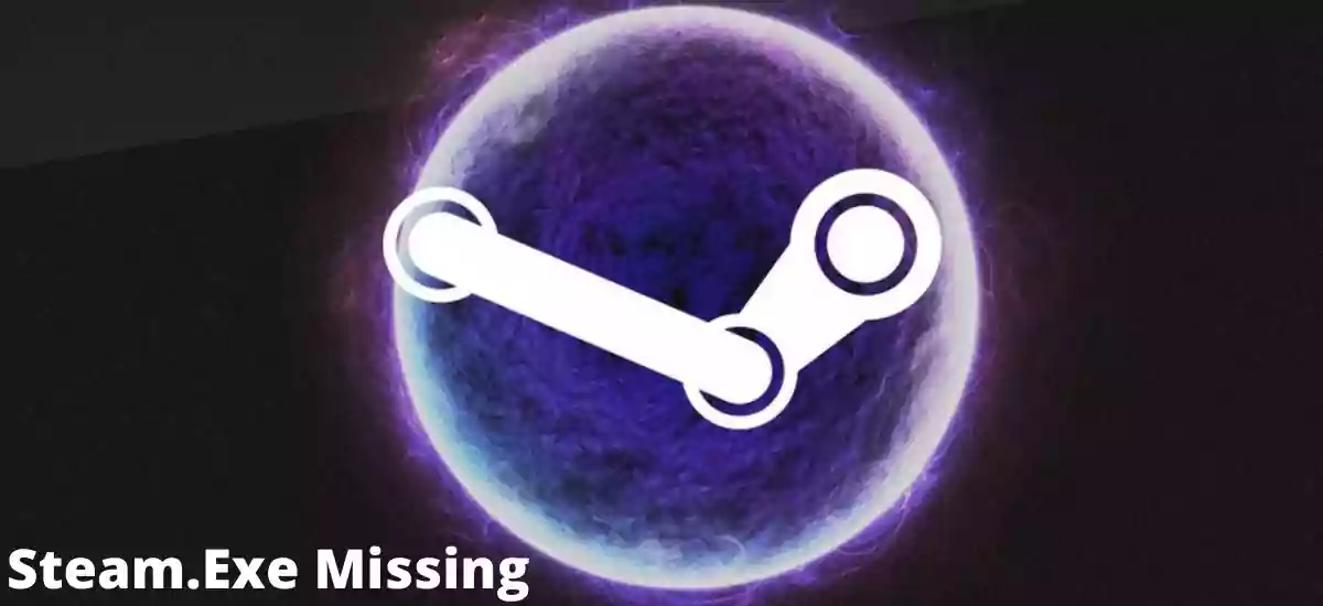Best Solution For Steam.Exe Missing