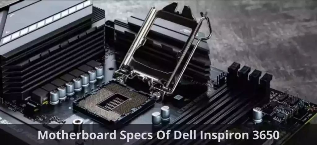 Motherboard Specs Of Dell Inspiron 3650