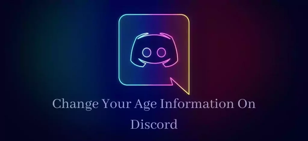 how to change your age on discord