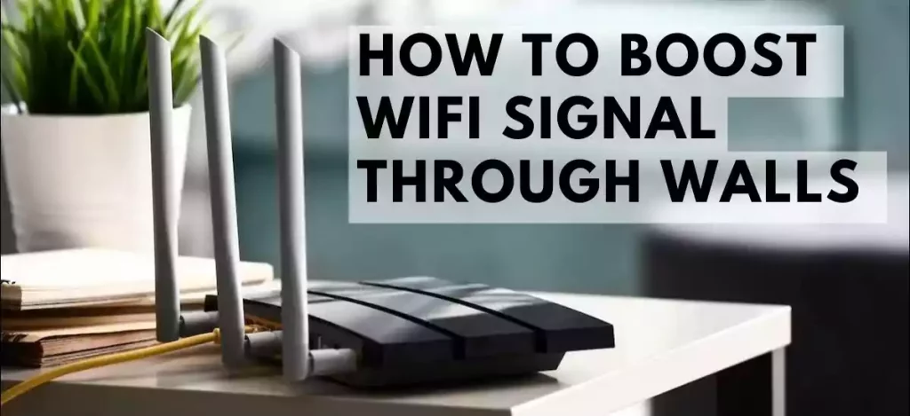 How To Boost Wifi Signal Through Walls