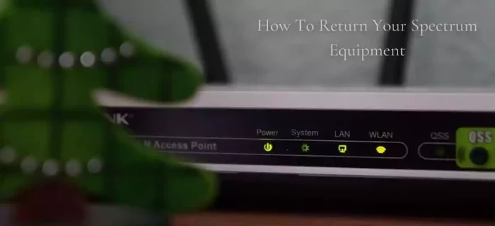 How To Return Your Spectrum Equipment