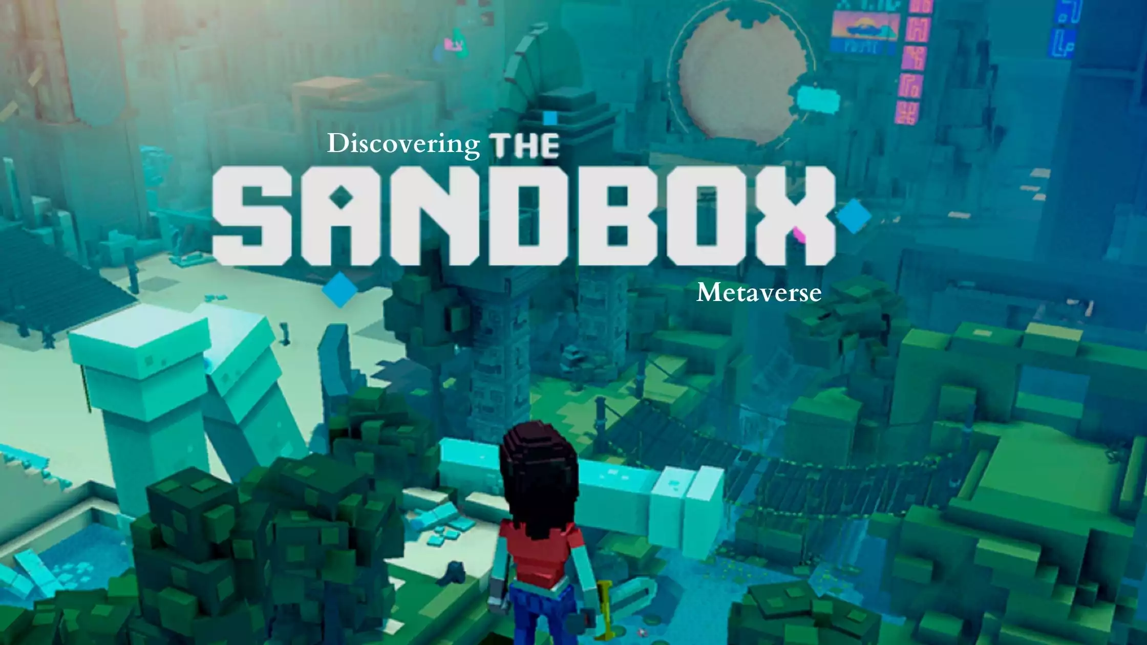 Discovering The Sandbox Metaverse