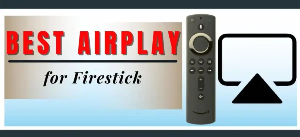 Best Airplay Apps For Firestick