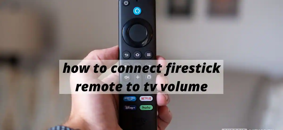how to connect firestick remote to tv volume