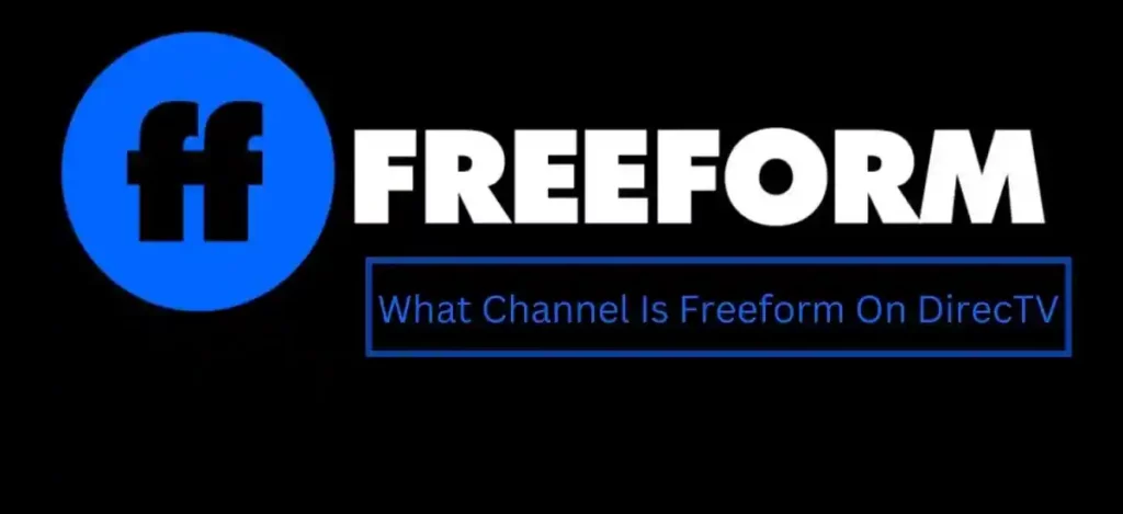 What Channel Is Freeform On DirecTV